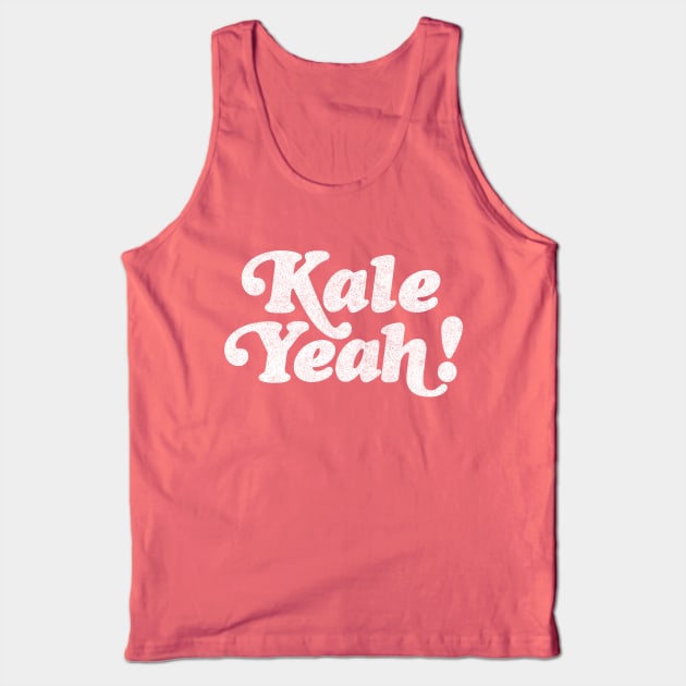 Kale Yeah! Awesome Veganism Gift Tank Top by DankFutura